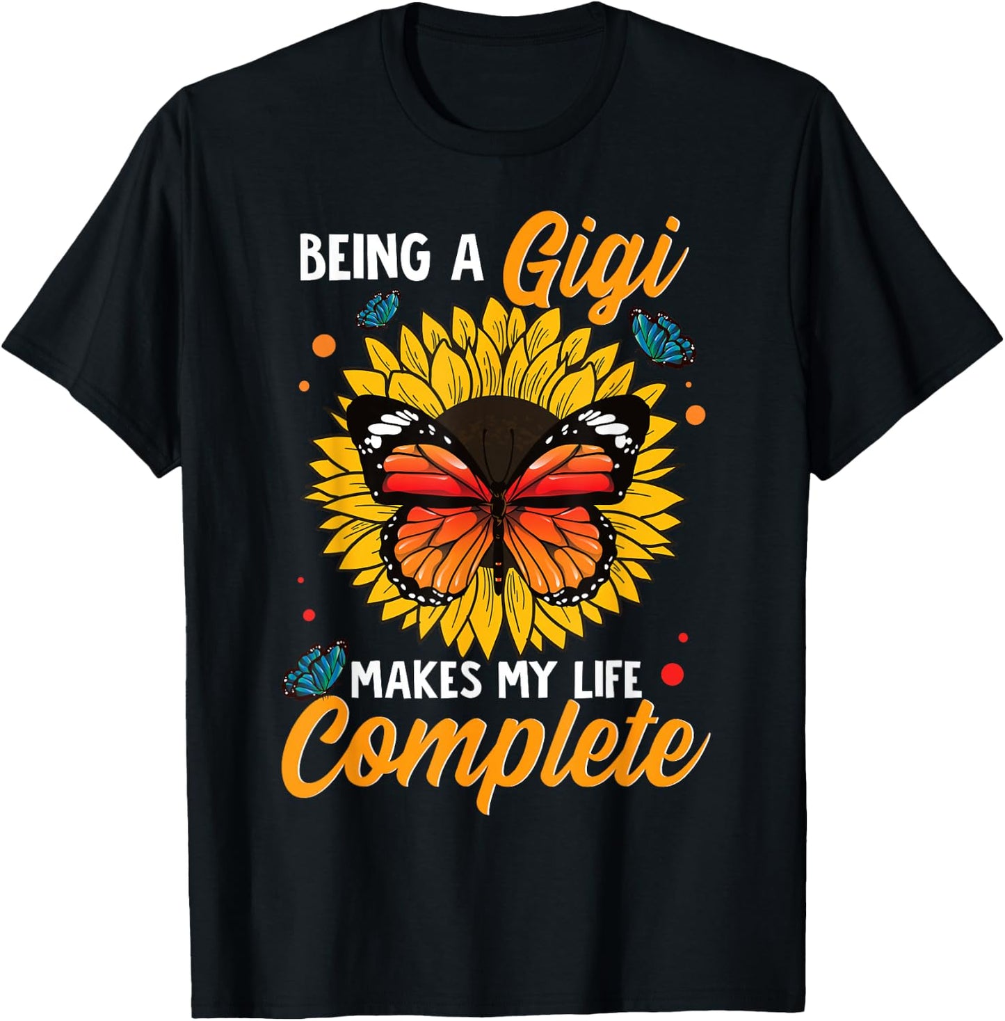 Being A Gigi Makes My Life Complete Sunflower Butterfly T-Shirt - T-Shirt | Black