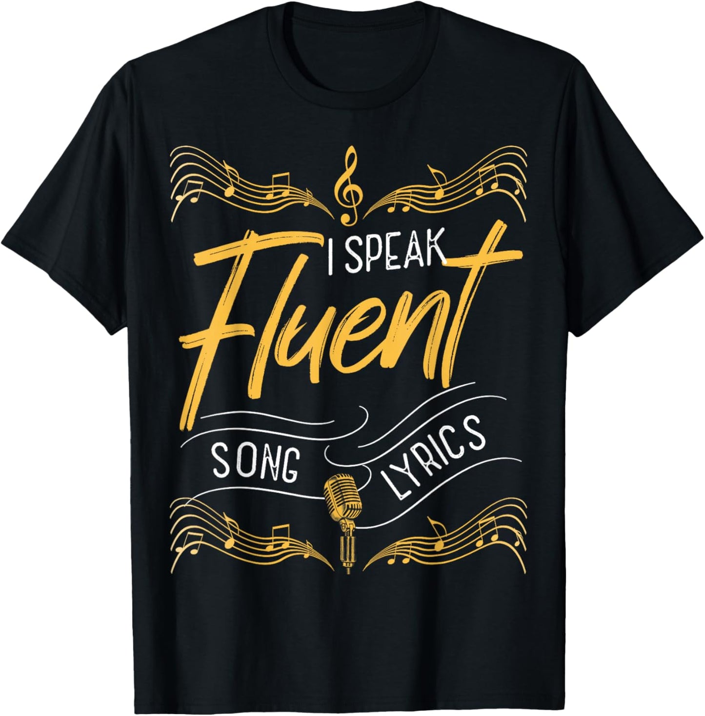 I Speak Fluent Song Lyrics Music Singer Lyricist T-Shirt - T-Shirt | Black
