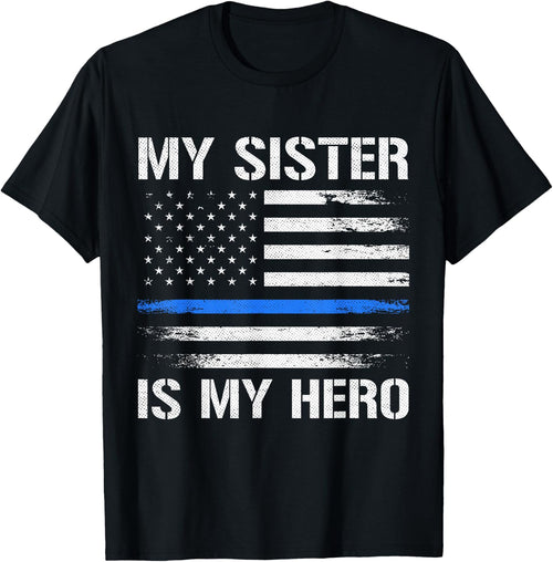 My Sister Is My Hero Police Officer Thin Blue Line