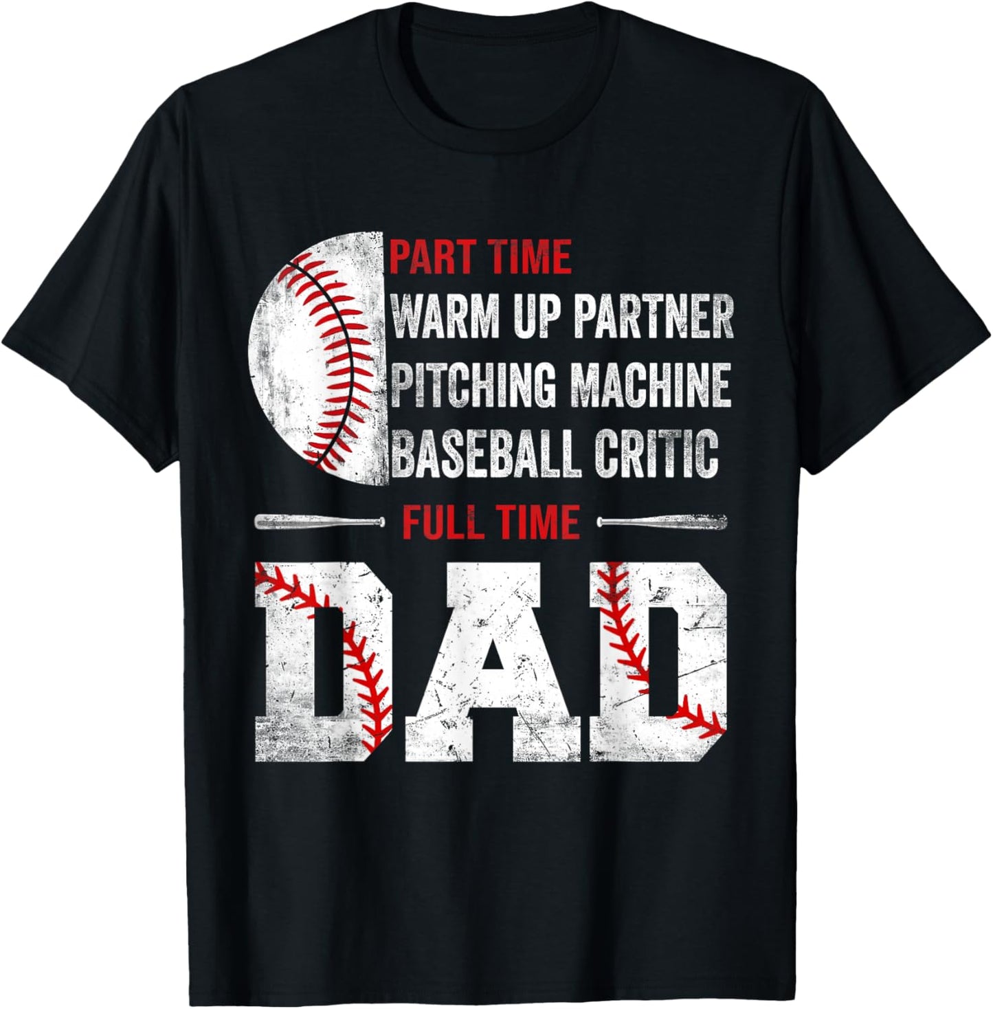 Baseball Part Time Warm Up Partner Pitching Full Time Dad T-Shirt - T-Shirt | Black