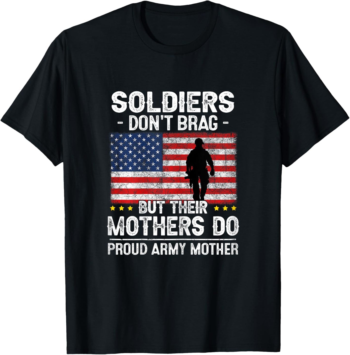 Funny Soldiers Don't Brag Proud Army Mother Mom Military Son T-Shirt - T-Shirt | Black
