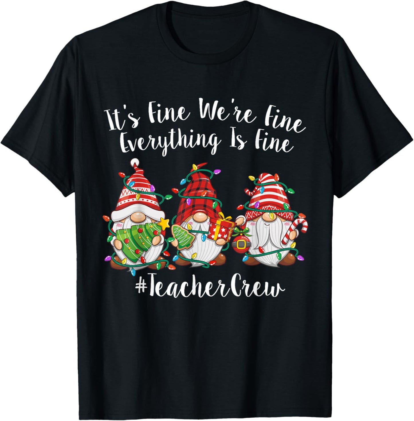 Gnome It's Fine I'm Fine Everything Is Fine Teacher Xmas T-Shirt - T-Shirt | Black