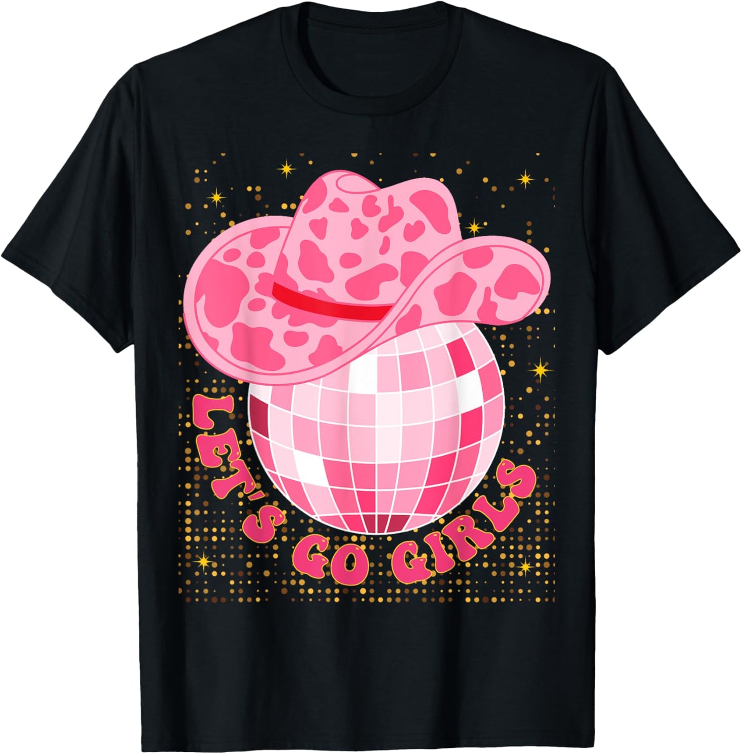 Cowboy Hat Disco Ball Let's Go Girls Western Cowgirls T-Shirt - T-Shirt | Black