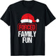 Forced Family Fun Winter Holidays Funny Christmas Gift T-Shirt - T-Shirt | Black