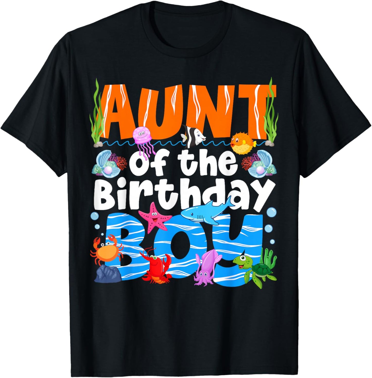 Aunt Under Sea Birthday Party Boys Ocean Sea Animals Themed T-Shirt - T-Shirt | Black