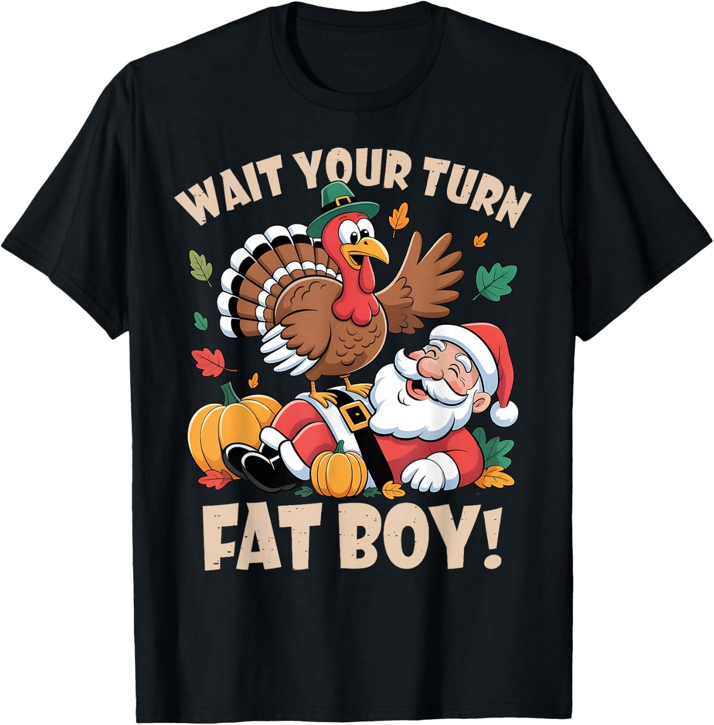 Wait Your Turn Fat Boy Funny Thanksgiving Christmas T-Shirt - T-Shirt | Black
