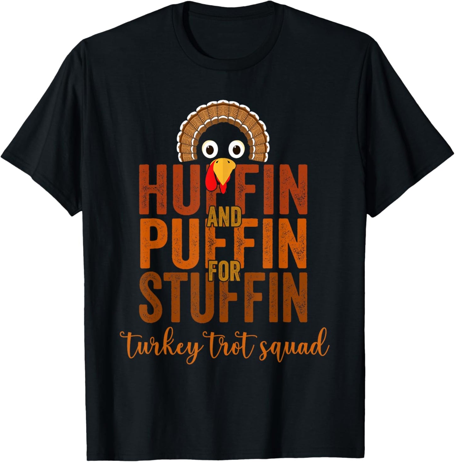 Turkey Trot Squad Huffin And Puffin For Stuffing Case Vibes T-Shirt - T-Shirt | Black