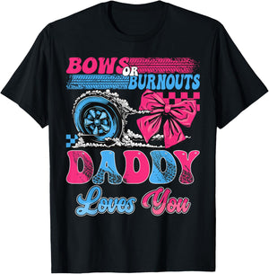 Burnouts or Bows Daddy Loves You Pink Blue Gender Reveal T-Shirt - T-Shirt | Black