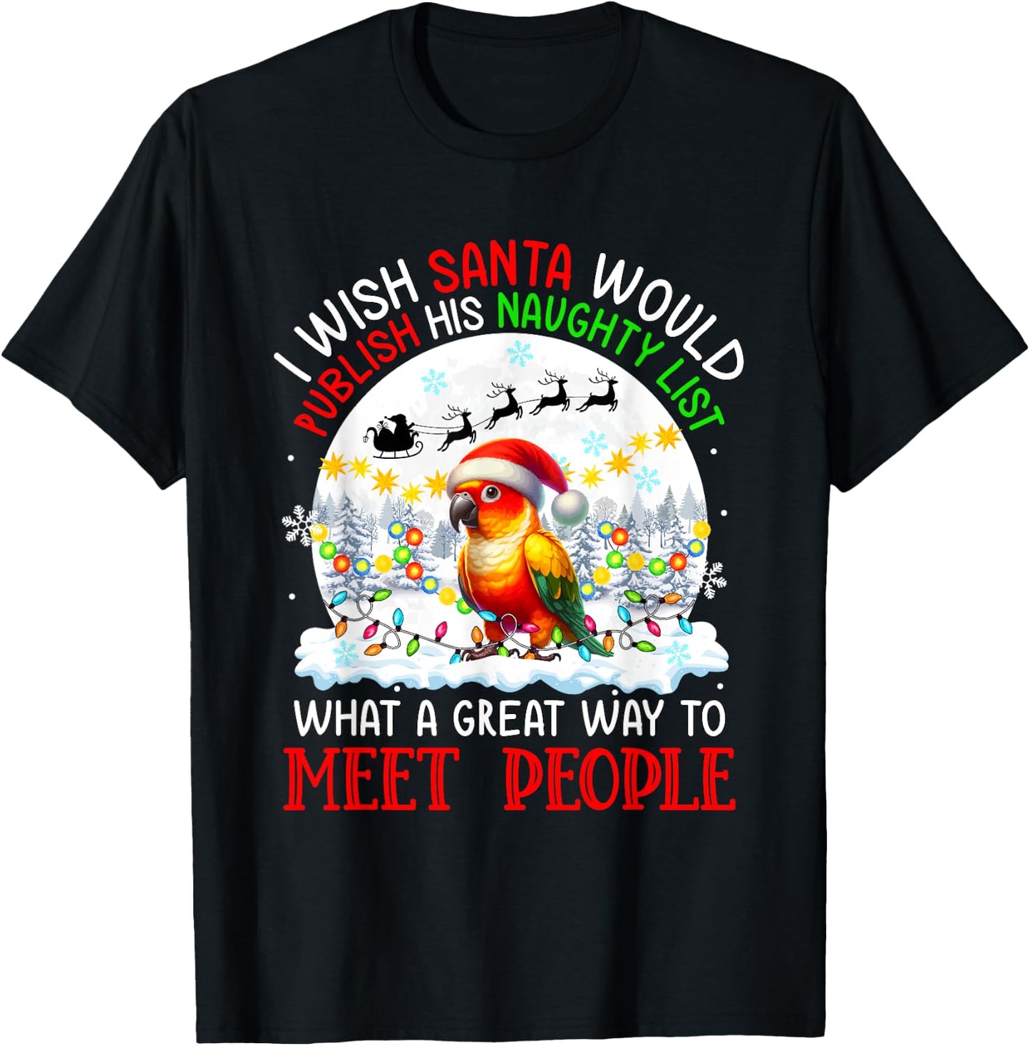 Wish Santa Publish Naughty List Proud Way Xmas Sun Conure T-Shirt - T-Shirt | Black