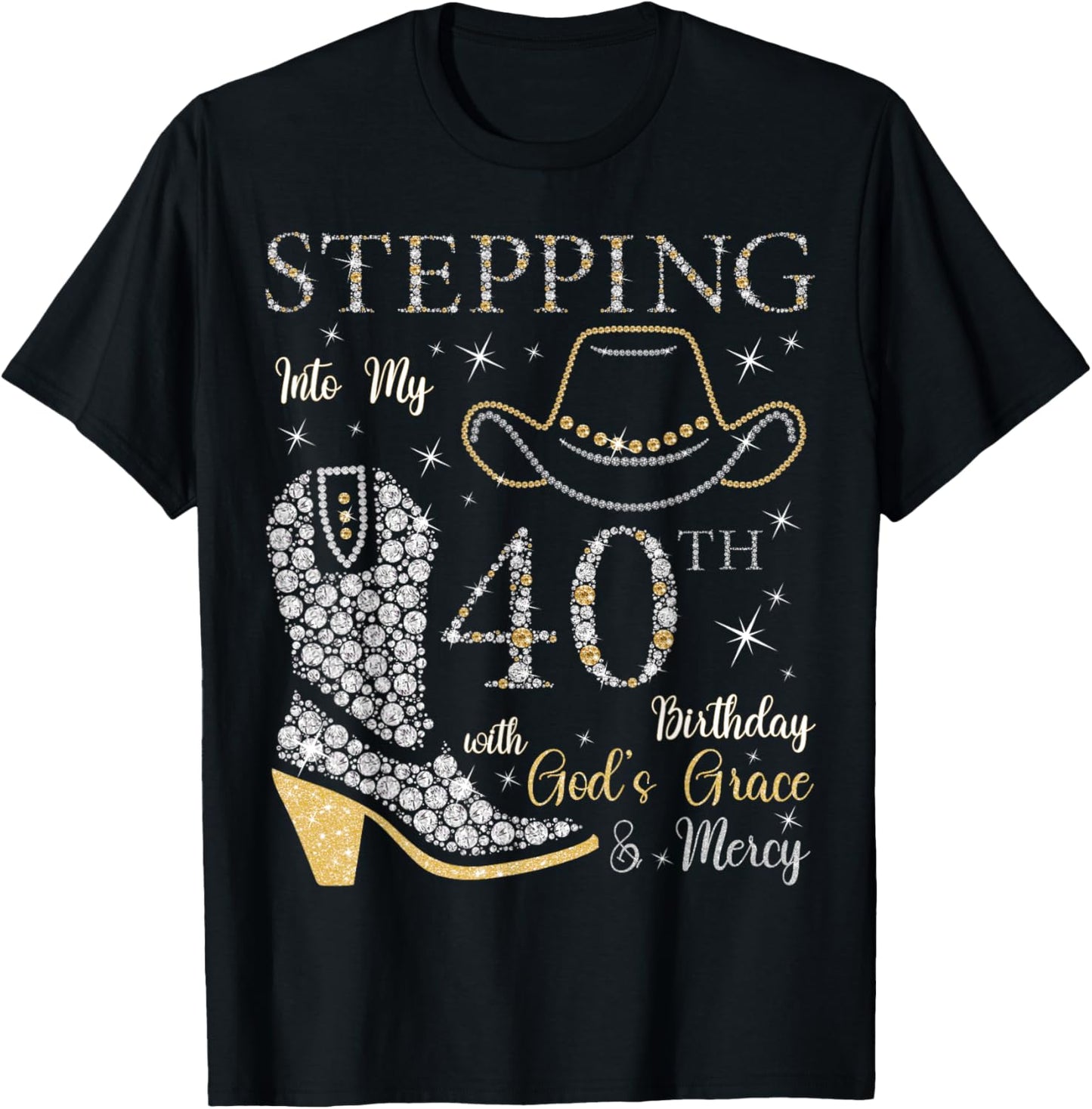 Stepping Into My 40th Birthday With God's Grace and Mercy T-Shirt - T-Shirt | Black