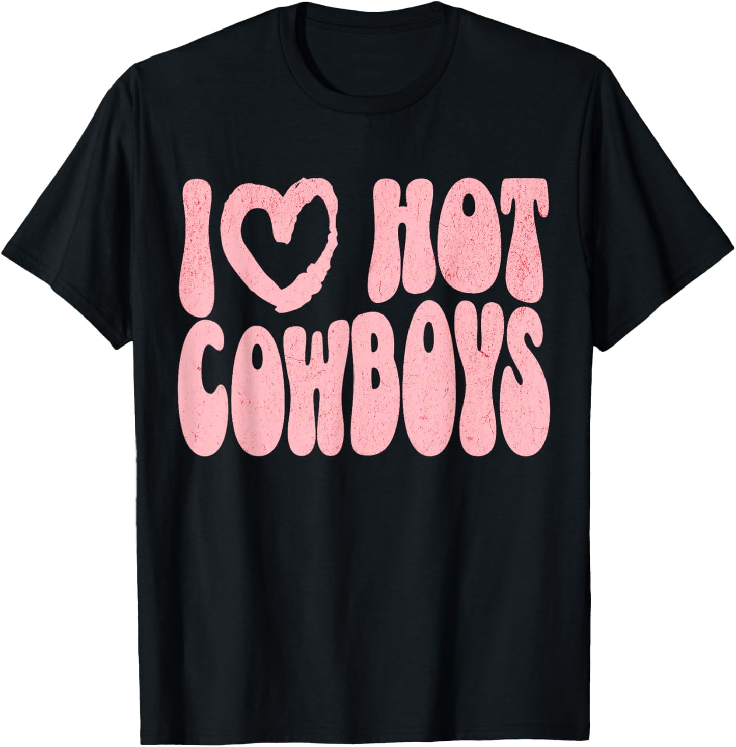 I Love Hot Cowboys I Heart Cowboys Funny Western Rodeo T-Shirt - T-Shirt | Black