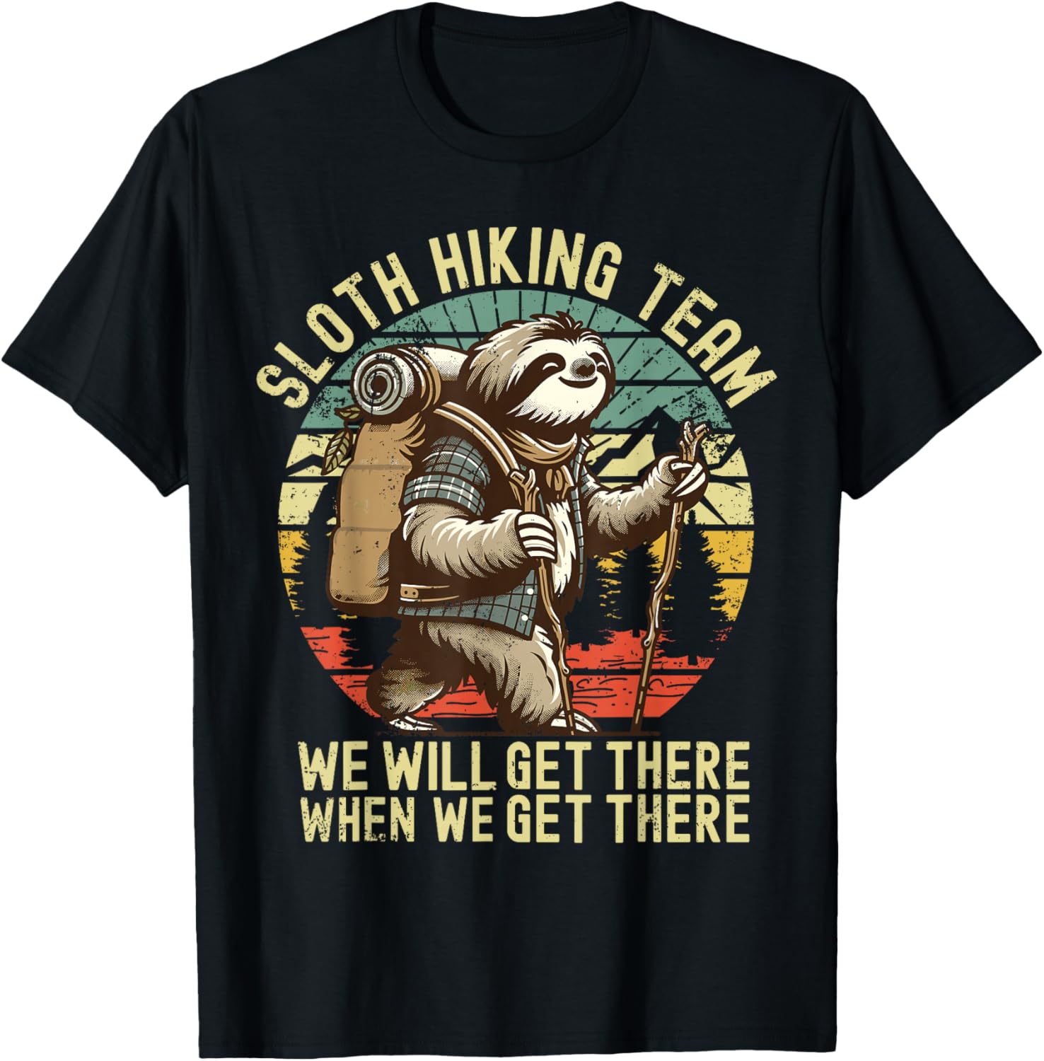 Retro Sloth Hiking team we'll get there when we get there T-Shirt - T-Shirt | Black