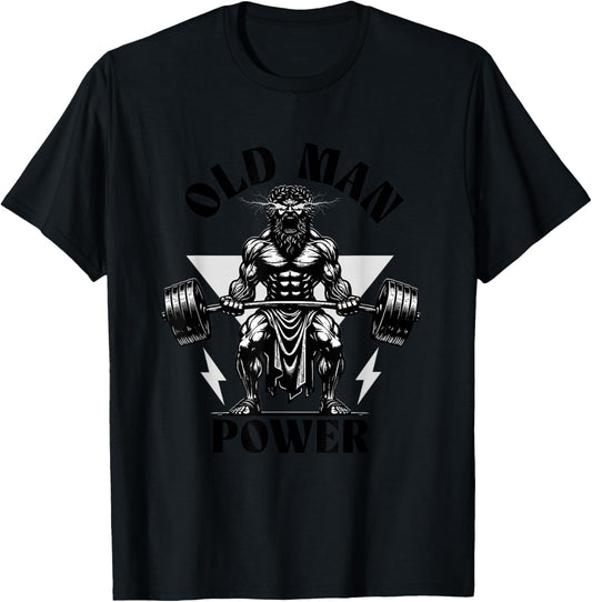 Old Man Power Weightlifter, Funny Fitness Gym Weights T-Shirt - T-Shirt | Black