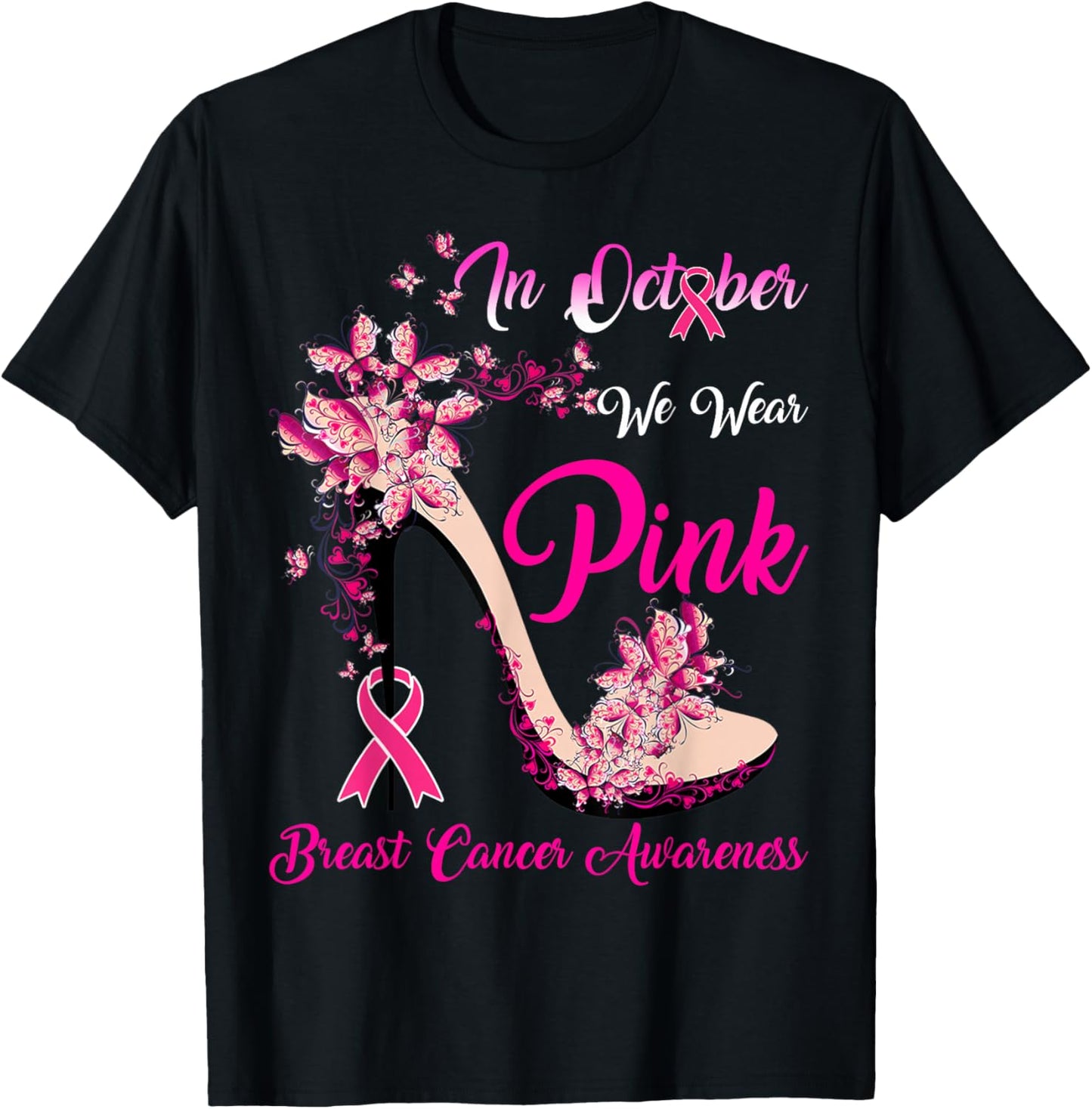 In October We Wear Pink High Heel Breast Cancer Awareness T-Shirt - T-Shirt | Black