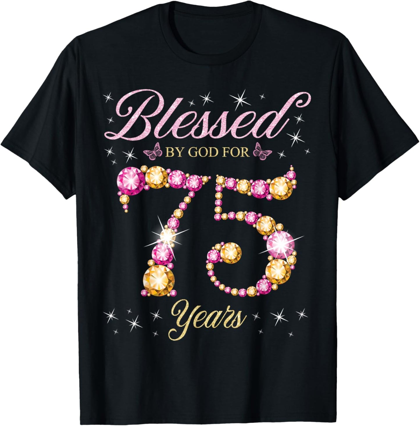Blessed By God For 75 Years Old 75th Birthday Party T-Shirt - T-Shirt | Black