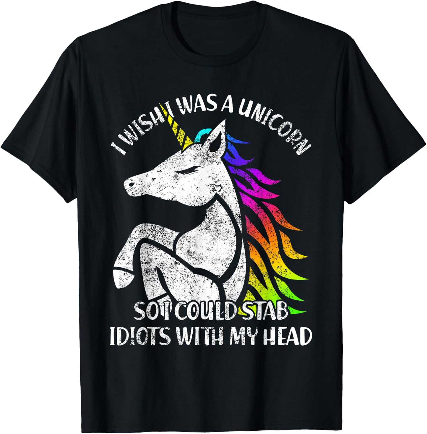 I Wish I Were A Unicorn So I Idiots With Me T-Shirt - T-Shirt | Black