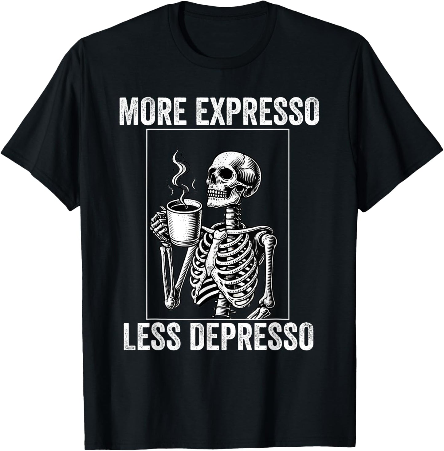 More Expresso Less Depresso Funny Coffee Expresso Lover T-Shirt - T-Shirt | Black