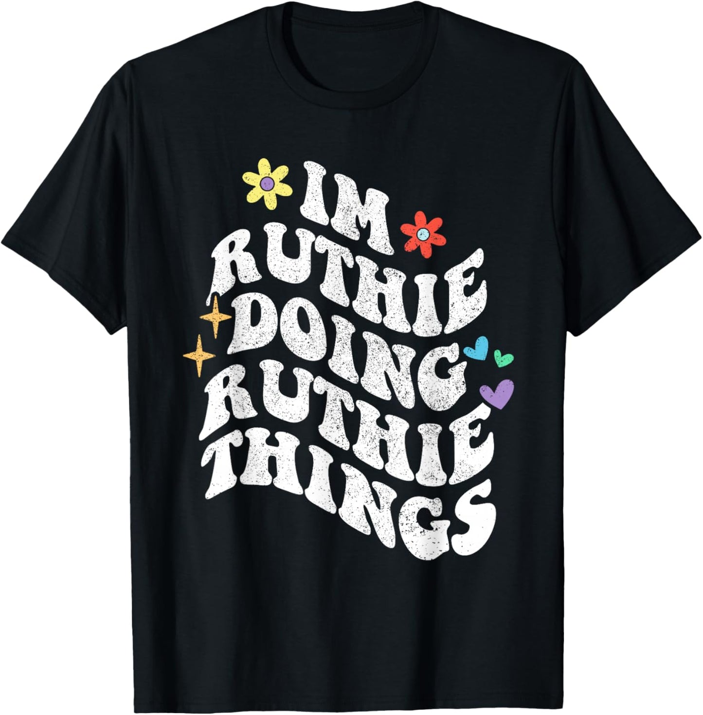 Retro Groovy Im Ruthie Doing Ruthie Things Funny Mother's T-Shirt - T-Shirt | Black