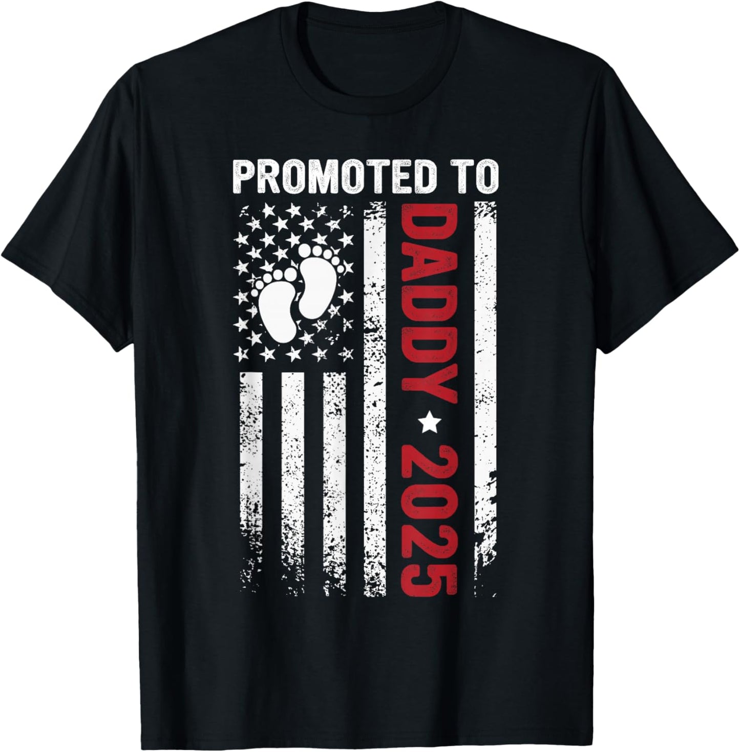 Promoted to Daddy Est 2025 First Time Dad Patriotic Men T-Shirt - T-Shirt | Black