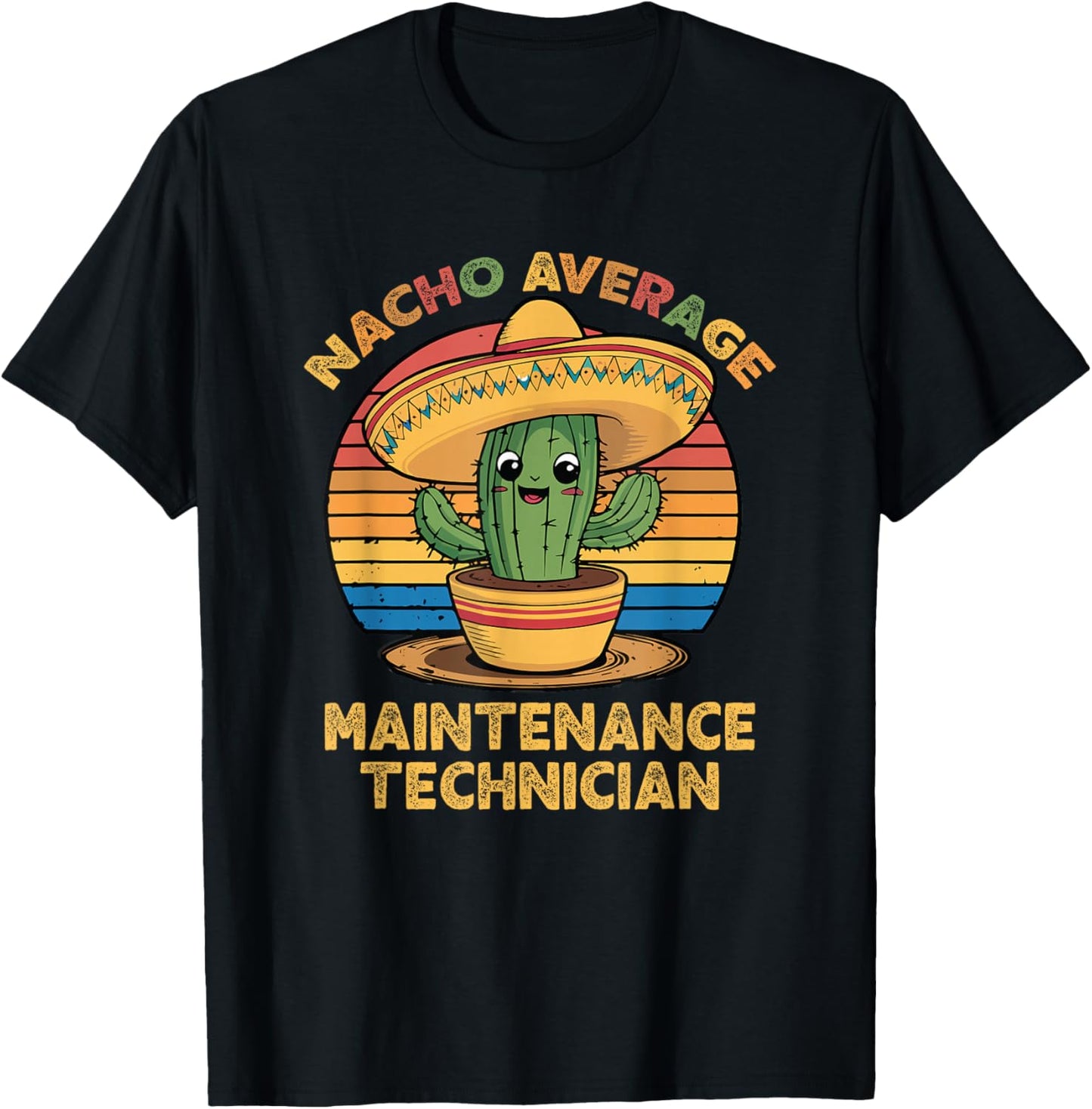 Nacho Average Maintenance Technician Mexican Cinco De Mayo T-Shirt - T-Shirt | Black