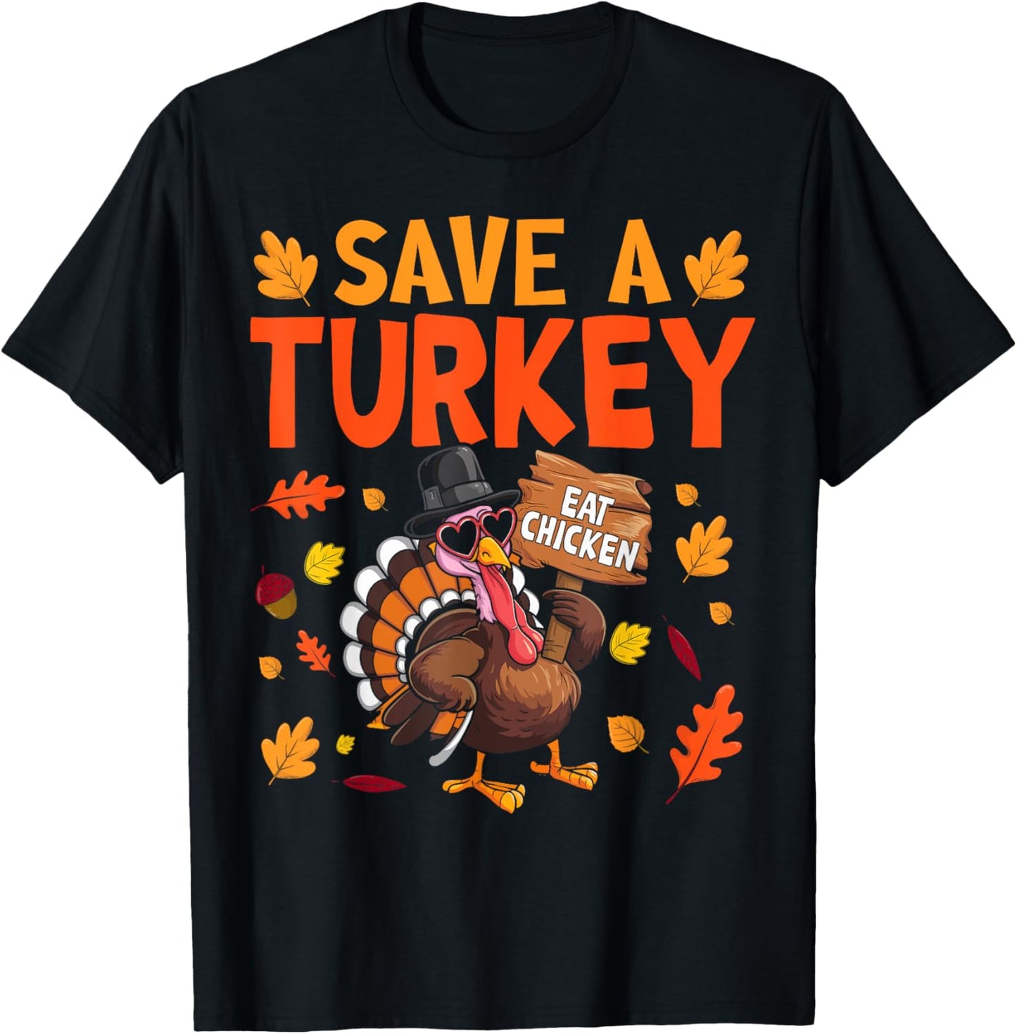 Save A Turkey Eat Chicken Thanksgiving Humor Turkey Fun T-Shirt - T-Shirt | Black
