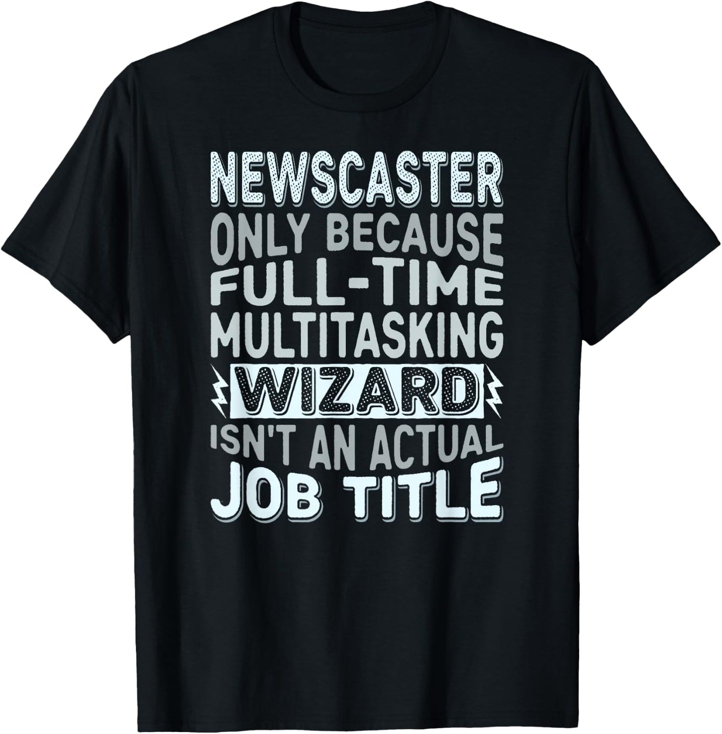 Wizard Job Title Quote - Funny Newscaster T-Shirt - T-Shirt | Black