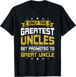 Only Greatest Uncles Get Promoted To Great Uncle T-Shirt - T-Shirt | Black