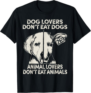 Dog Lovers Don't Eat Dogs Animal Lovers Don't Eat Animals T-Shirt - T-Shirt | Black