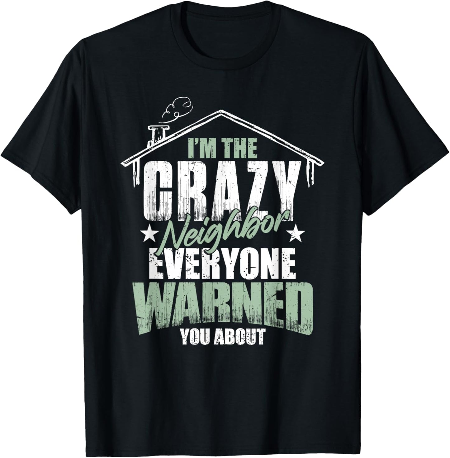 Crazy Neighbor Neighborhood T-Shirt - T-Shirt | Black