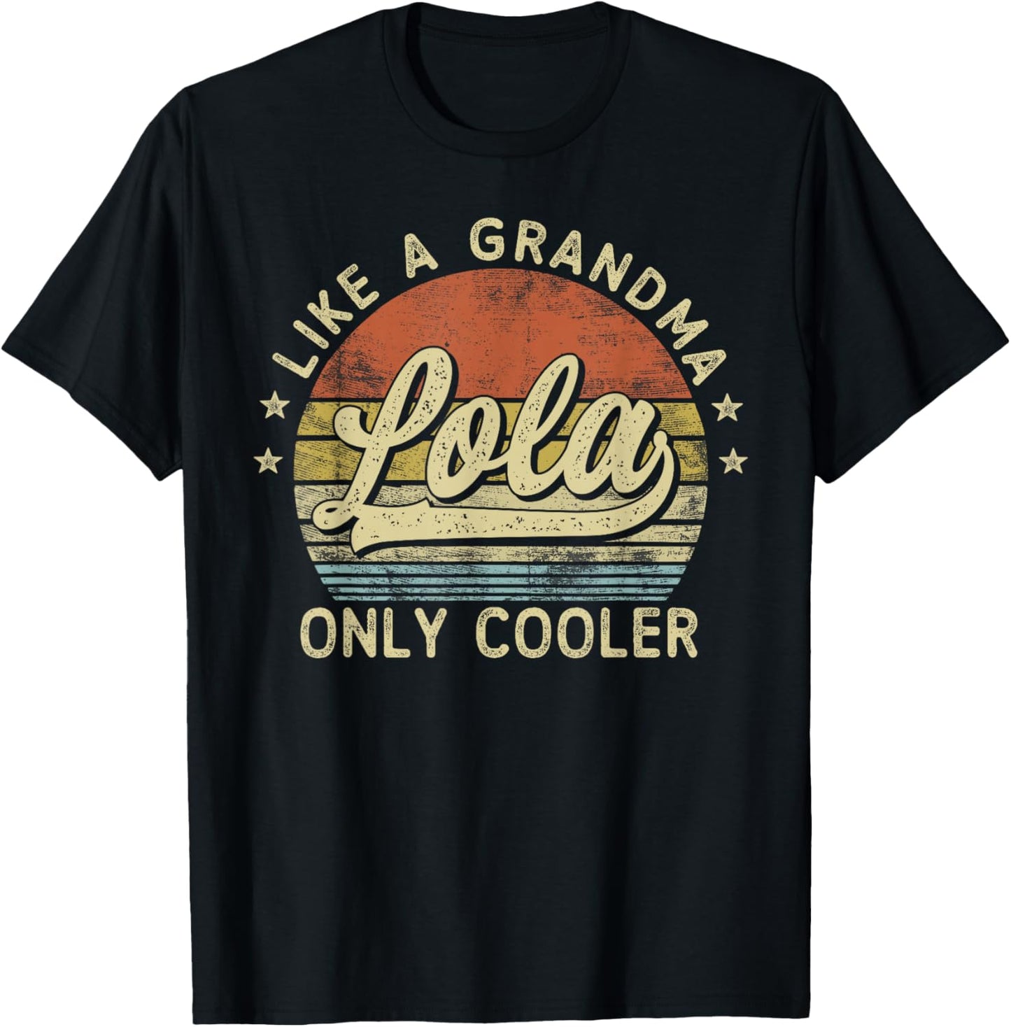 Lola Like A Grandma Only Cooler Mother's Day Lola T-Shirt - T-Shirt | Black