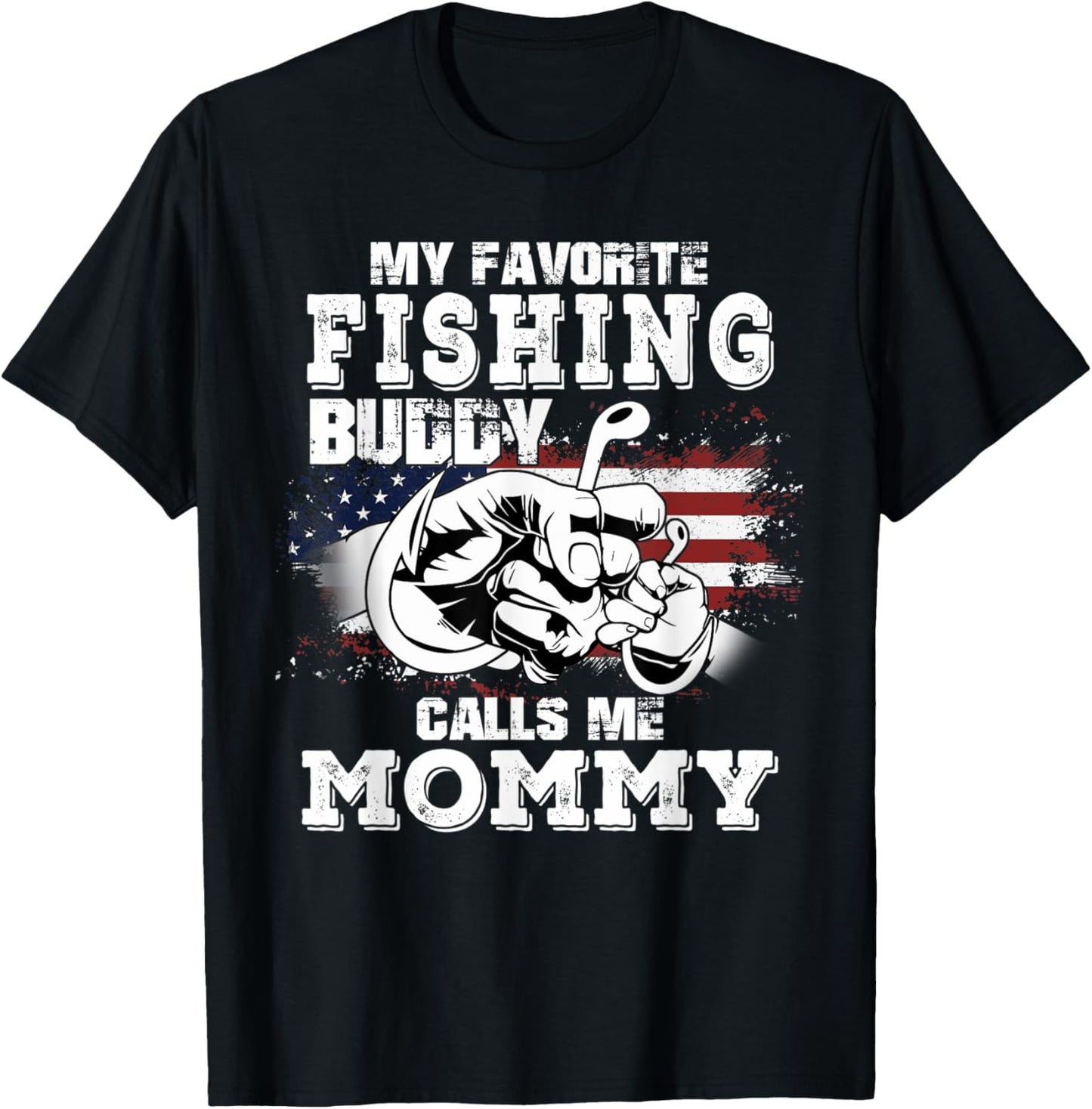 My Favorite Fishing Buddy Calls Me Mommy 4th Of July Fisher T-Shirt - T-Shirt | Black