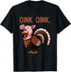 Oink OInk Funny Thanksgiving Turkey in a Pig Disguise T-Shirt - T-Shirt | Black