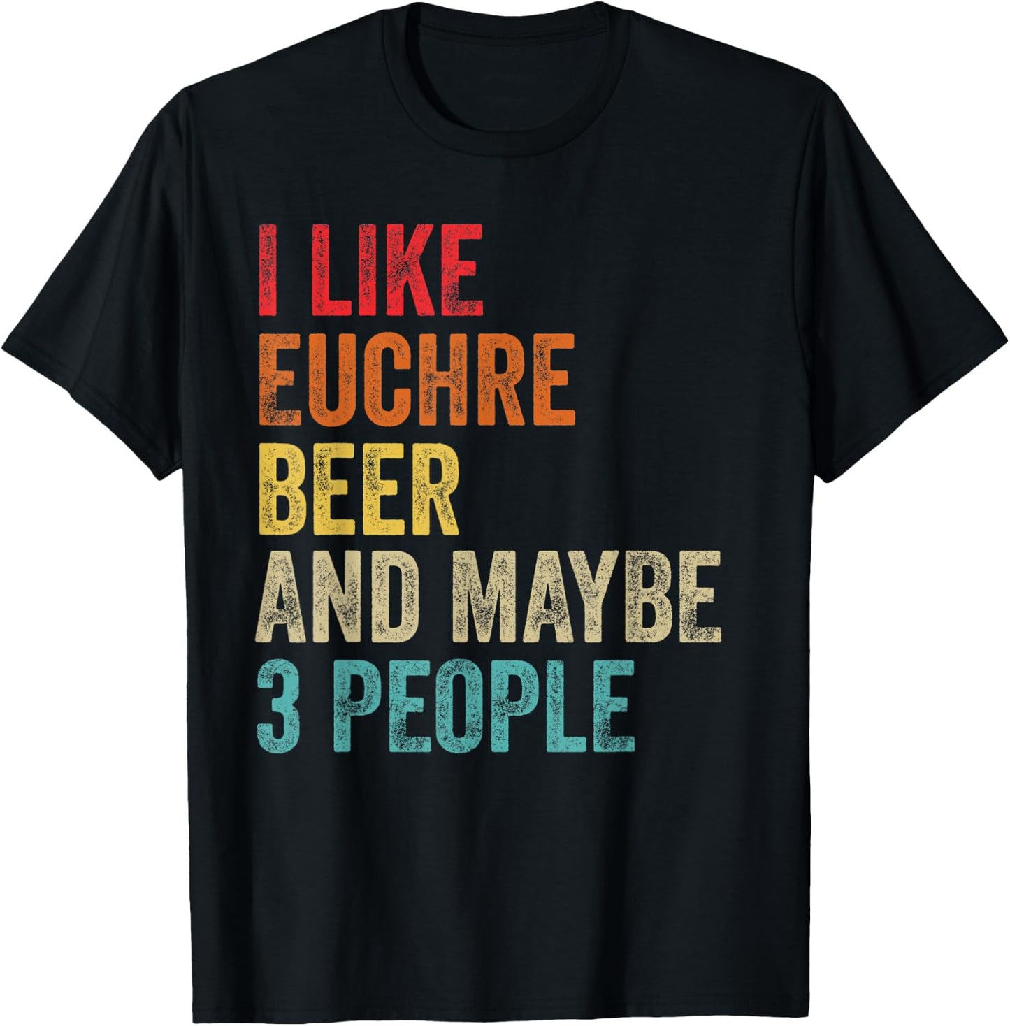 I Like Euchre Beer & Maybe 3 People Sarcastic Card Game Gift T-Shirt - T-Shirt | Black