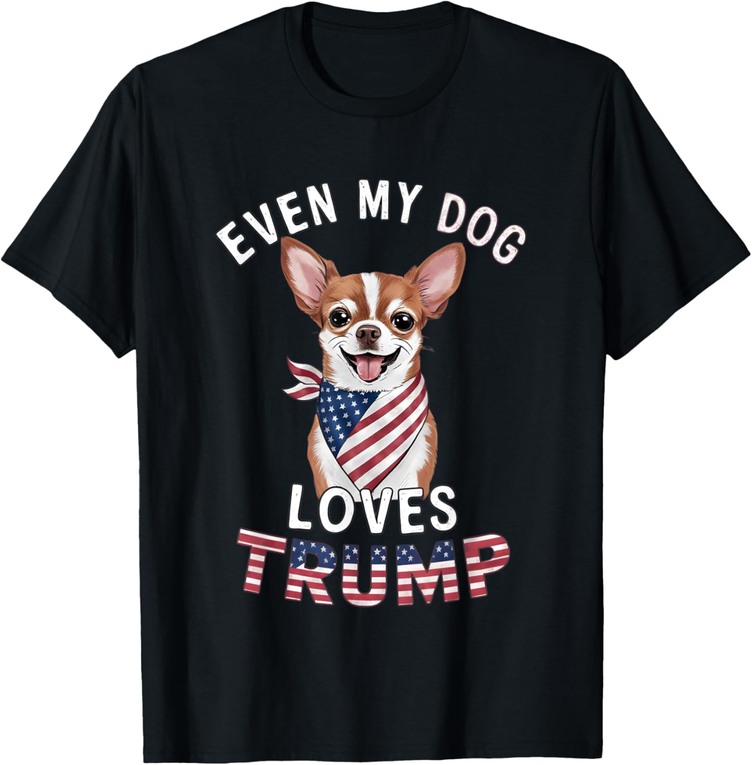 Chihuahua Even My Dog Loves Trump USA Flag Bandana Men T-Shirt - T-Shirt | Black
