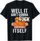 Well It Aint Gonna Suck Itself | Funny Crawfish Shirt T-Shirt - T-Shirt | Black