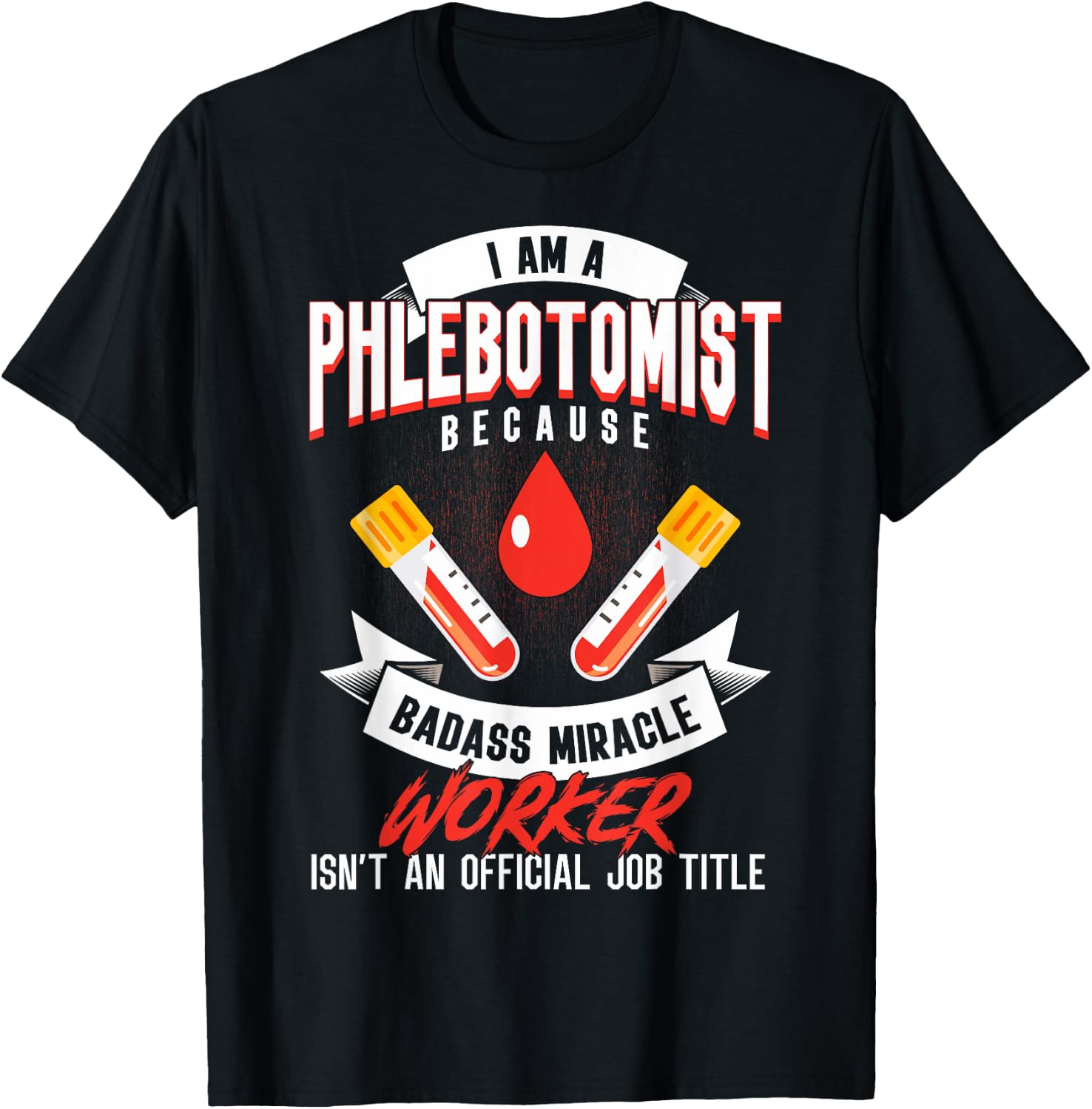 Phlebotomy Techs I'm A Phlebotomist Phlebotomy Phlebotomists T-Shirt - T-Shirt | Black