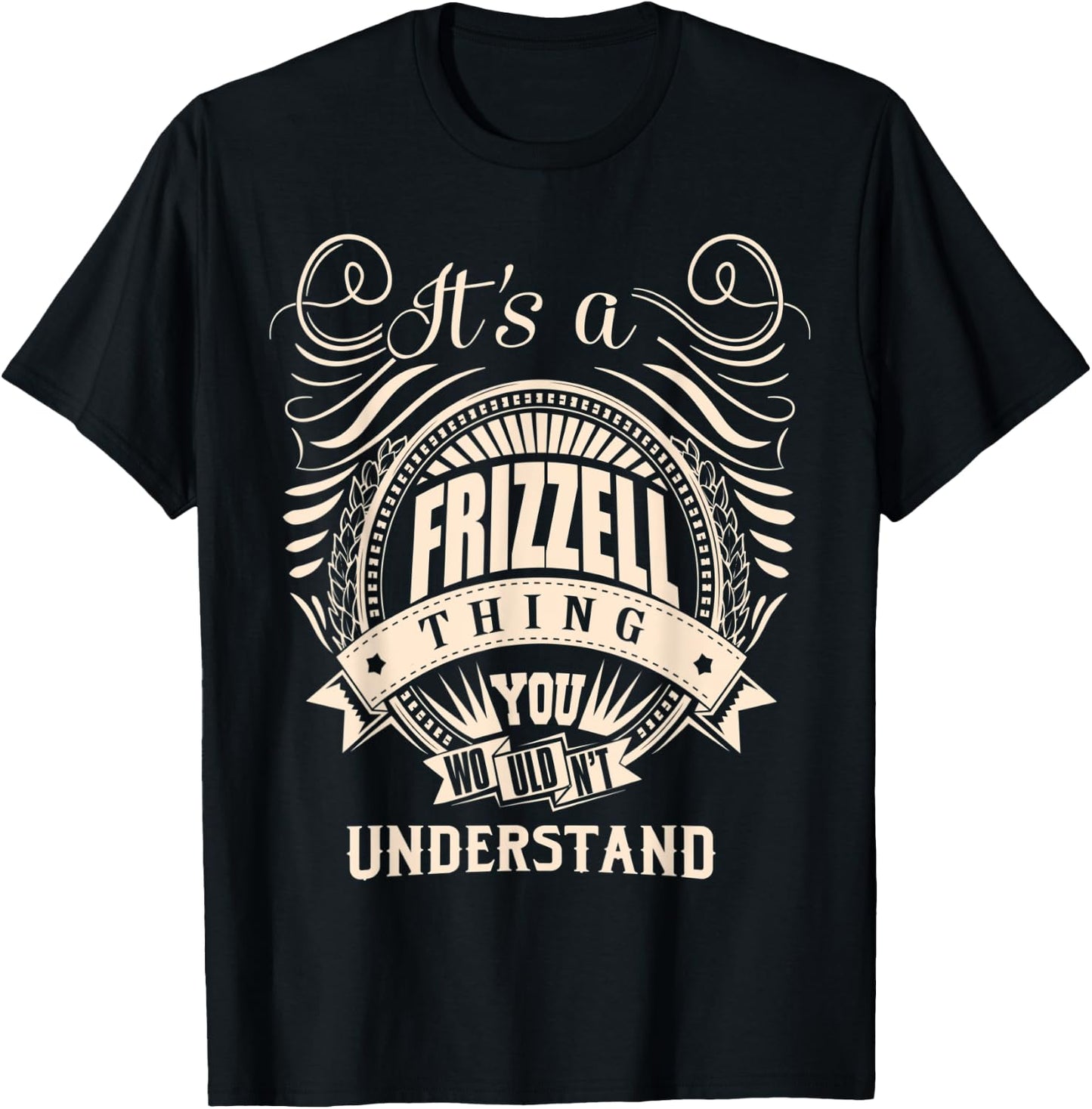 It's a FRIZZELL thing you wouldn't understand Gifts T-Shirt - T-Shirt | Black