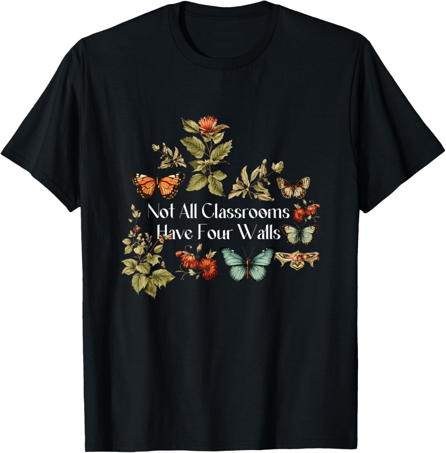 Nature Not All Classrooms Have Four Wall Homeschool Mom T-Shirt - T-Shirt | Black