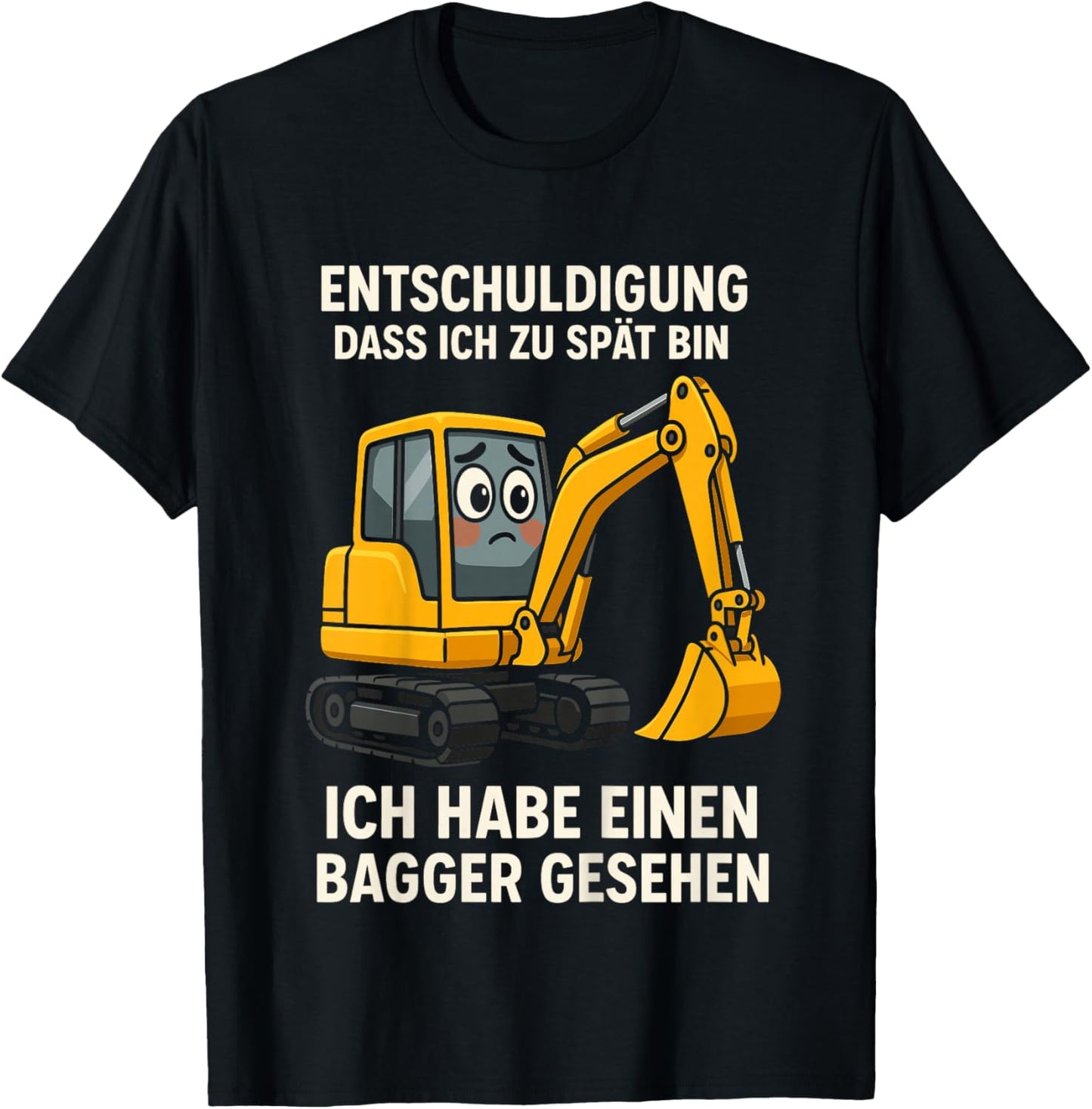 Kinder Entschuldigung DASS ich zu spät Bin Habe Bagger gesehen T-Shirt - T-Shirt | Black