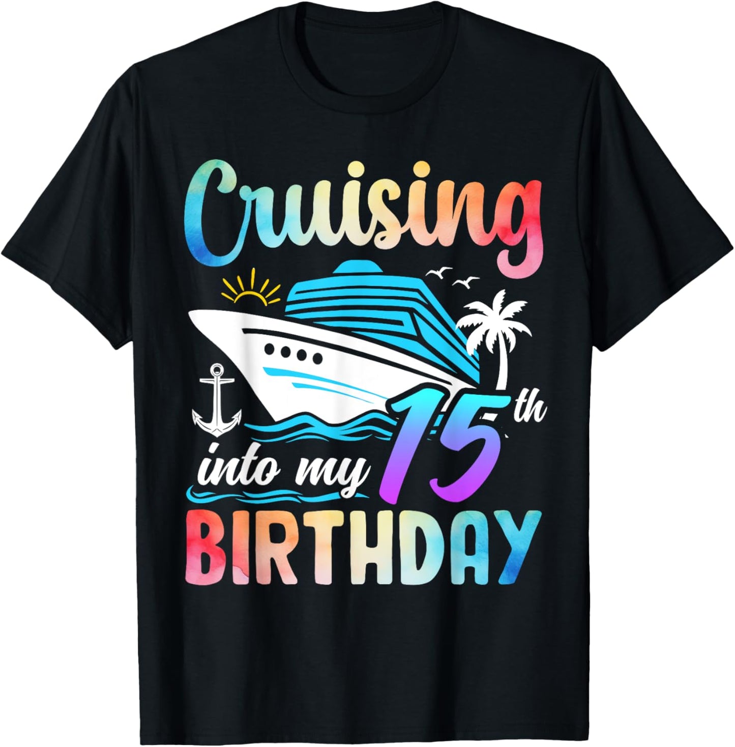 Cruising Into My 15th Birthday 15 Years Old Birthday Cruise T-Shirt - T-Shirt | Black