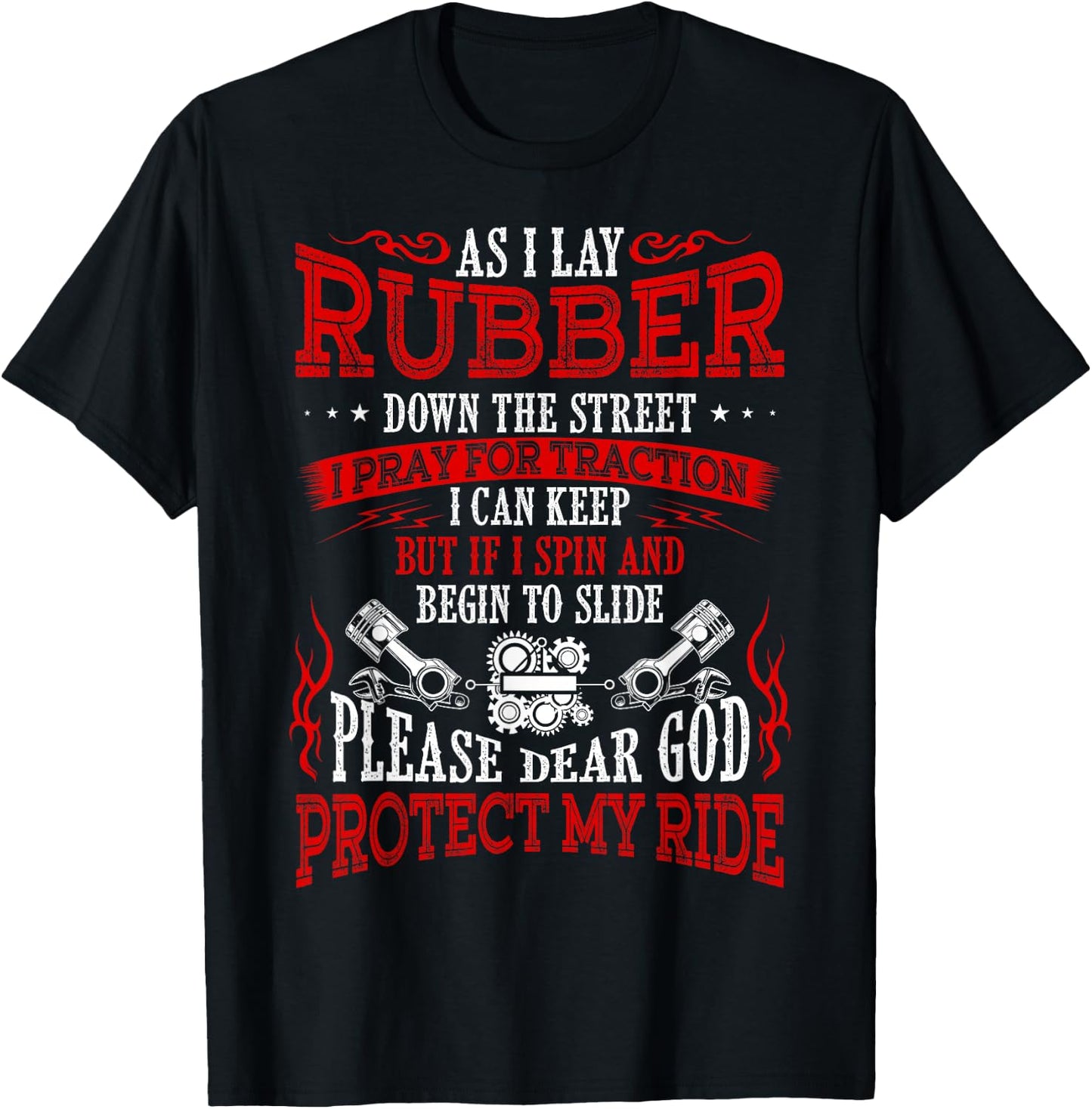 As I Lay Rubber Down The Street Bikers Love Racing T-Shirt - T-Shirt | Black