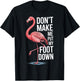 Flamingo Dont Make Me Put My Foot Down T-Shirt - T-Shirt | Black