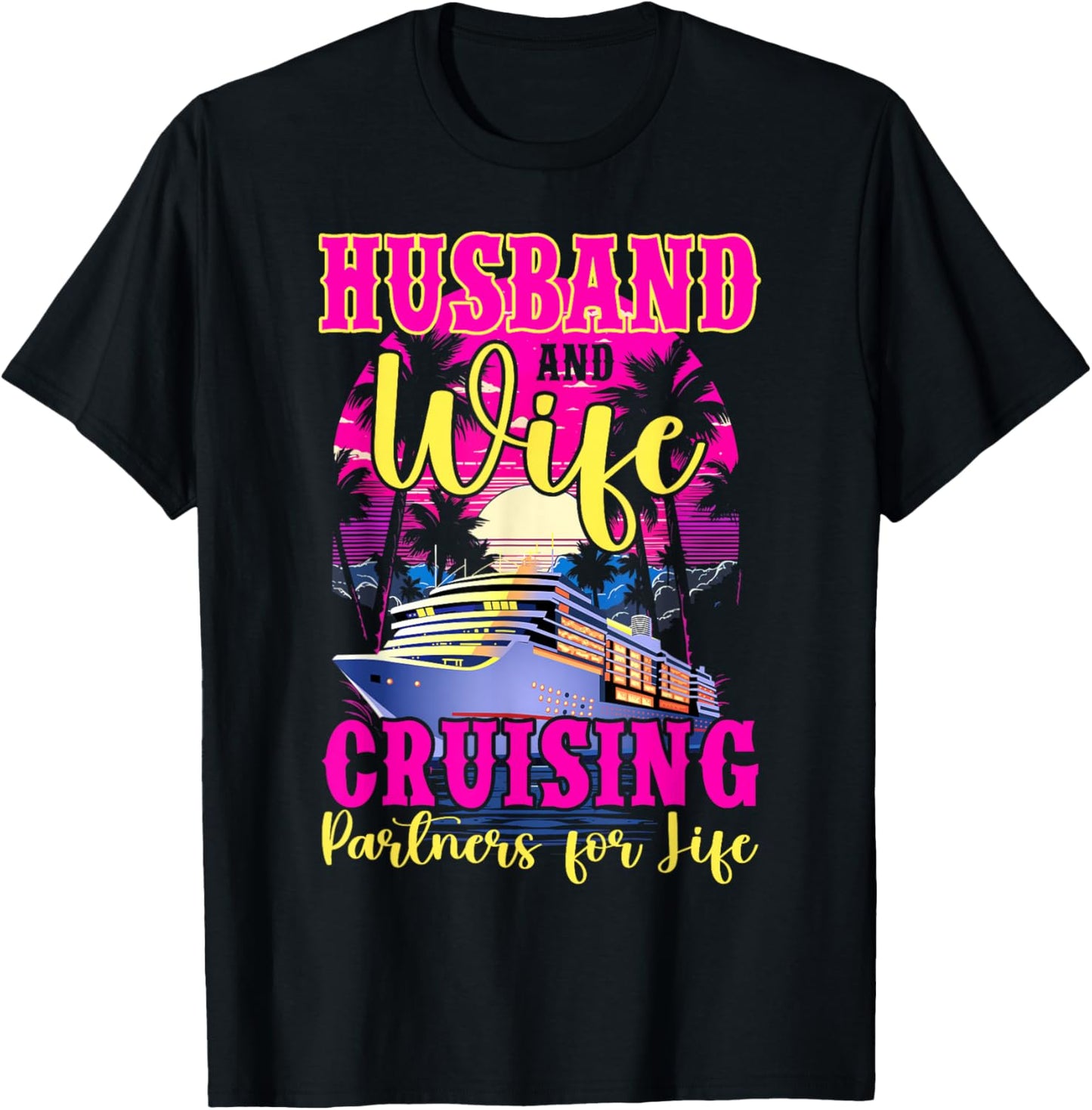 Husband Wife Our Wedding Anniversary Honey Moon Cruise Trip T-Shirt - T-Shirt | Black