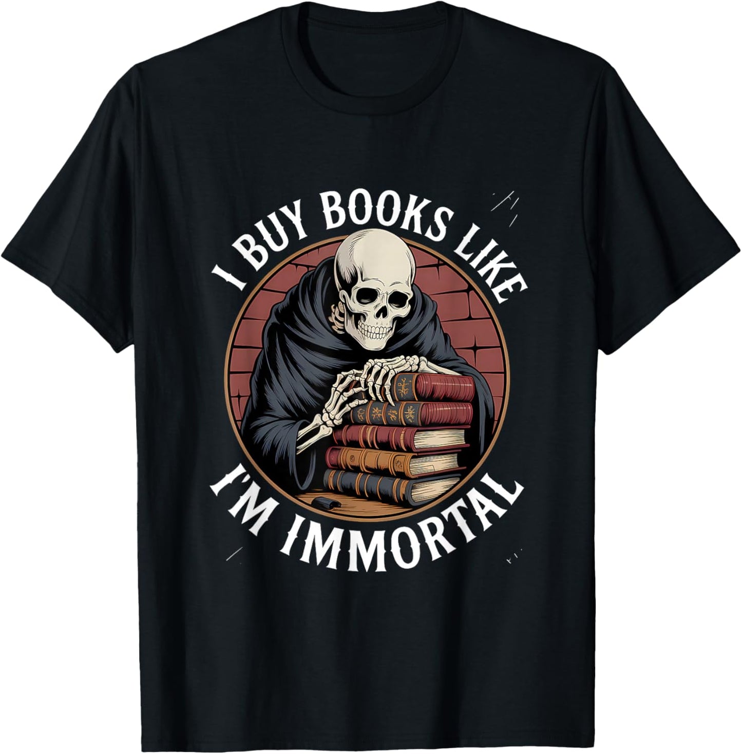 Reading Book Lover Skeleton I Buy Books Like I'm Immortal T-Shirt - T-Shirt | Black