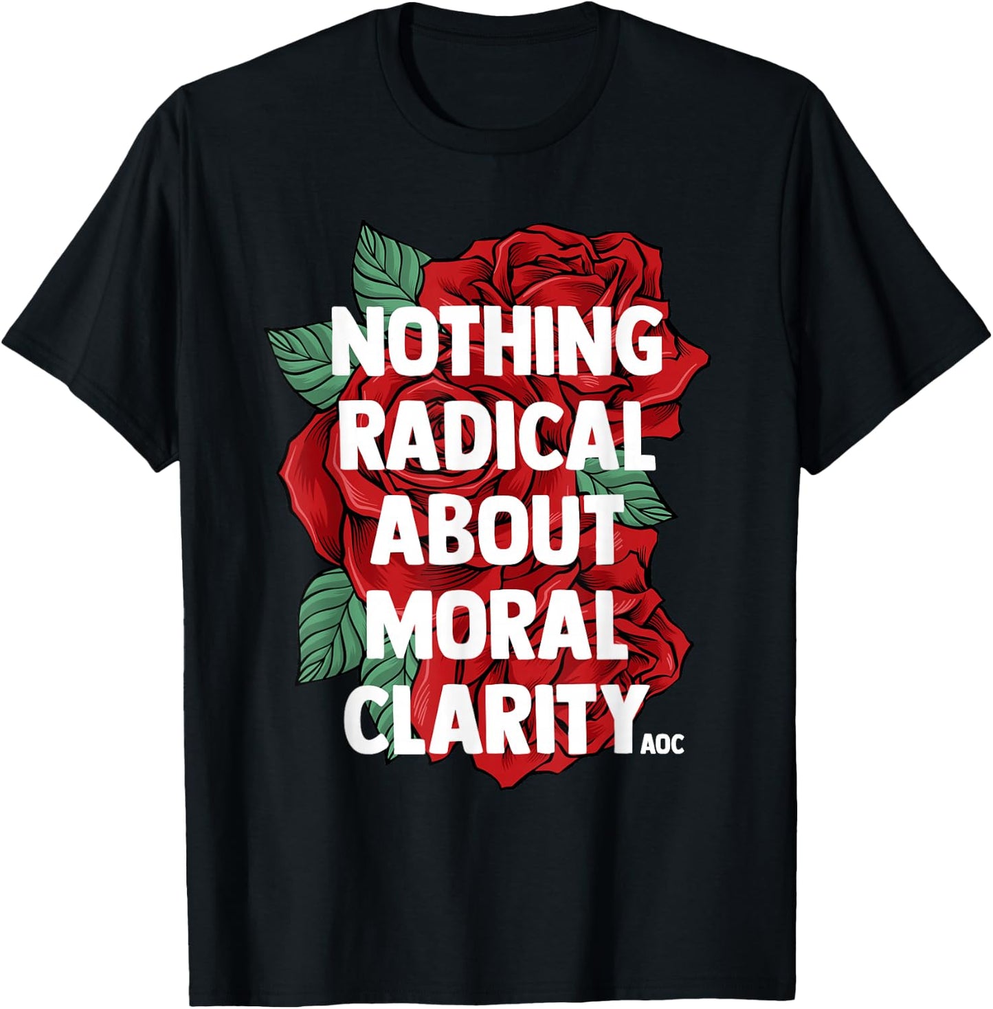Ocasio Cortez Quote Saying Slogan AOC Liberal Gift T Shirt T-Shirt - T-Shirt | Black