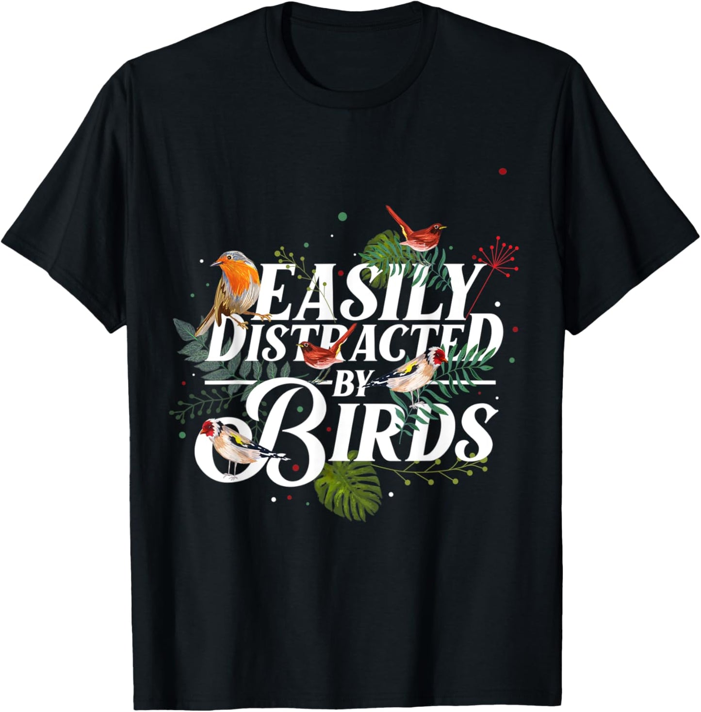 Easily Distracted By Birds T-Shirt - T-Shirt | Black