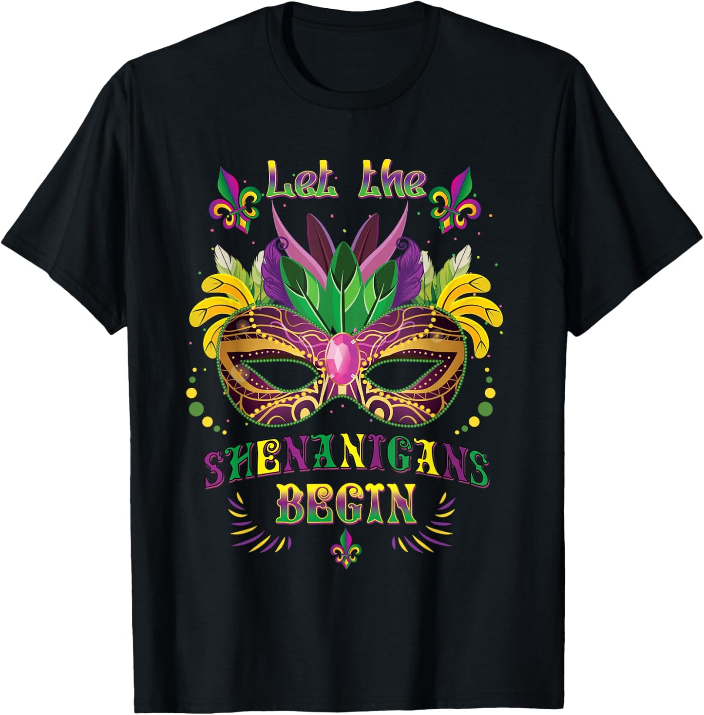 Mardi Gras Mask Costume Let The Shenanigans Begin T-Shirt - T-Shirt | Black