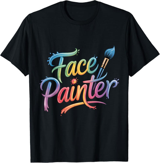 Face Painter Face Paint Face Painting Makeup Artist T-Shirt - T-Shirt | Black
