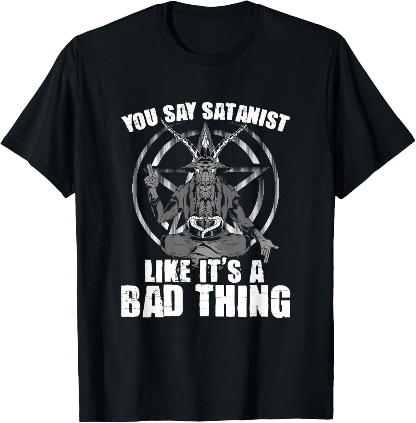 Say Satanist Satanic Witchcraft Baphomet Goth Occult T-Shirt - T-Shirt | Black