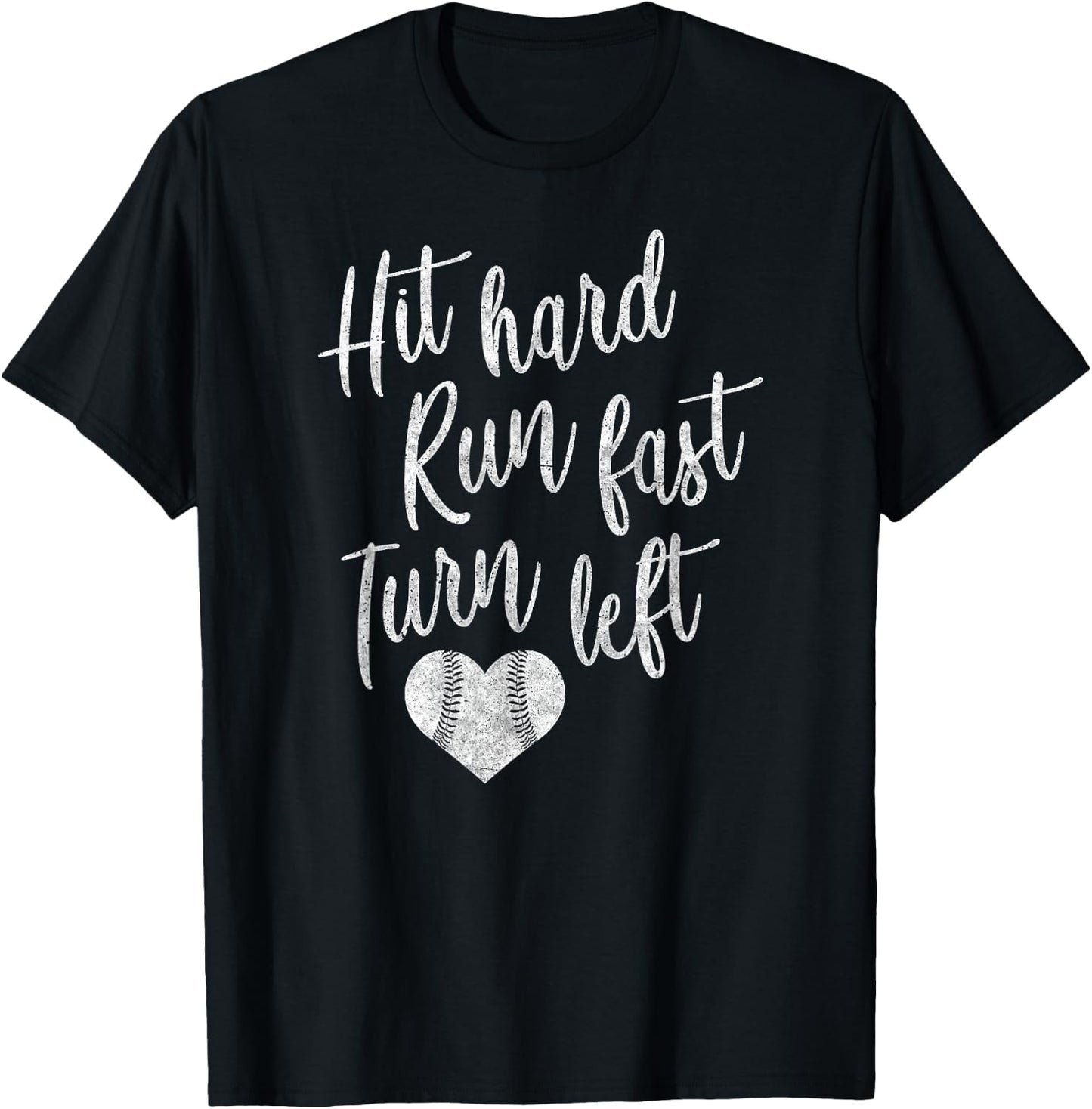 Hit Hard Run Fast Turn Left Baseball Softball Mom Gift T-Shirt - T-Shirt | Black